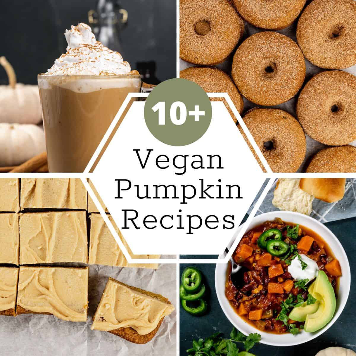 a collage of 4 images with different vegan pumpkin foods including pumpkin chili, pumpkin donuts, and a pumpkin spice latte. in the middle is a white box with black text that reads vegan pumpkin recipes.