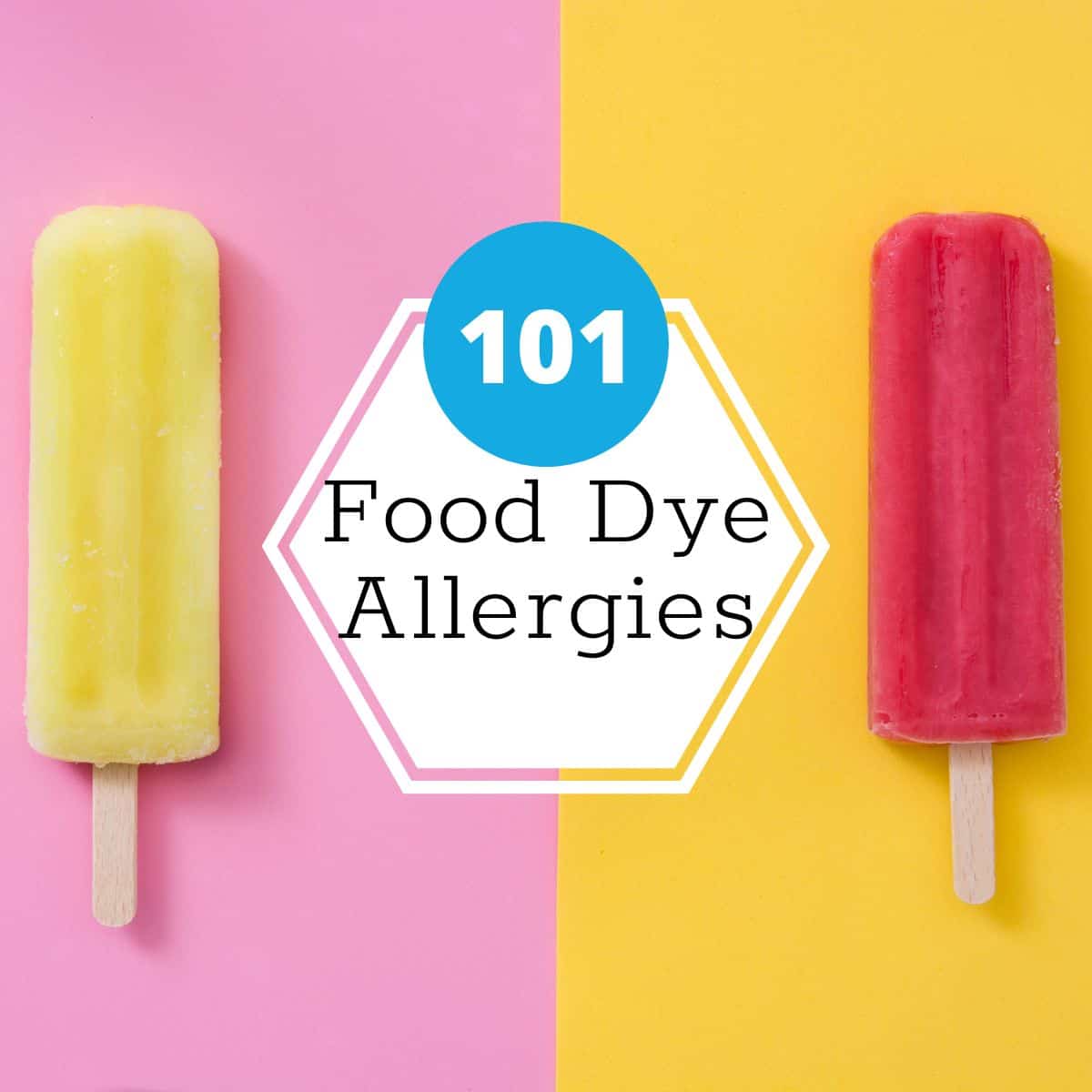 Two popsicles on a bright colored background. A white hexagon has text that reads, "food dye allergies 101".