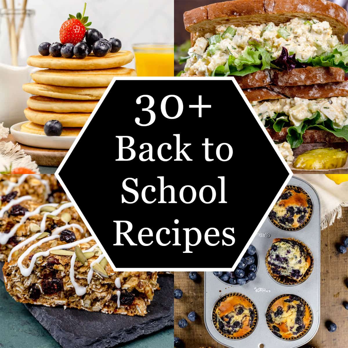 Collage of 4 images of back to school recipes. A black hexagon with white text in the middle reads, "30+ back to school recipes".